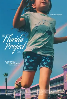 The Florida Project  - 一個關於童年奇幻與貧窮現實的交織！